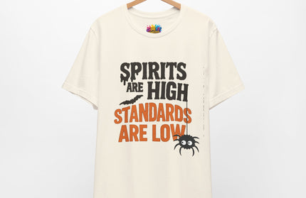 Spirits Are High Funny Quote Tee