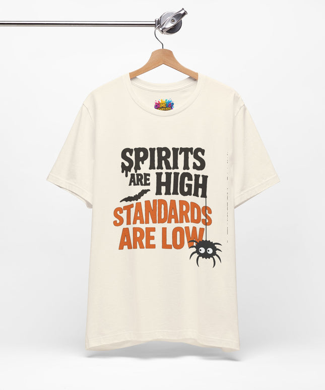Spirits Are High Funny Quote Tee