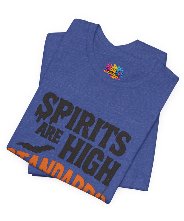 Spirits Are High Funny Quote Tee