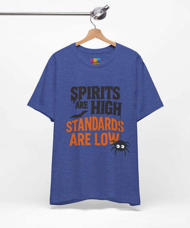 Spirits Are High Funny Quote Tee