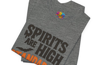 Spirits Are High Funny Quote Tee
