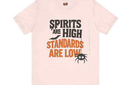 Spirits Are High Funny Quote Tee