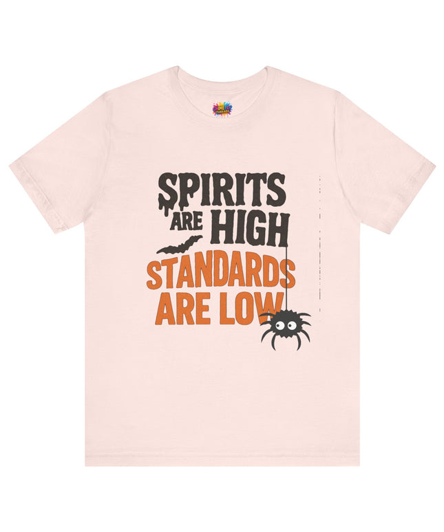 Spirits Are High Funny Quote Tee