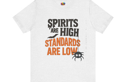 Spirits Are High Funny Quote Tee