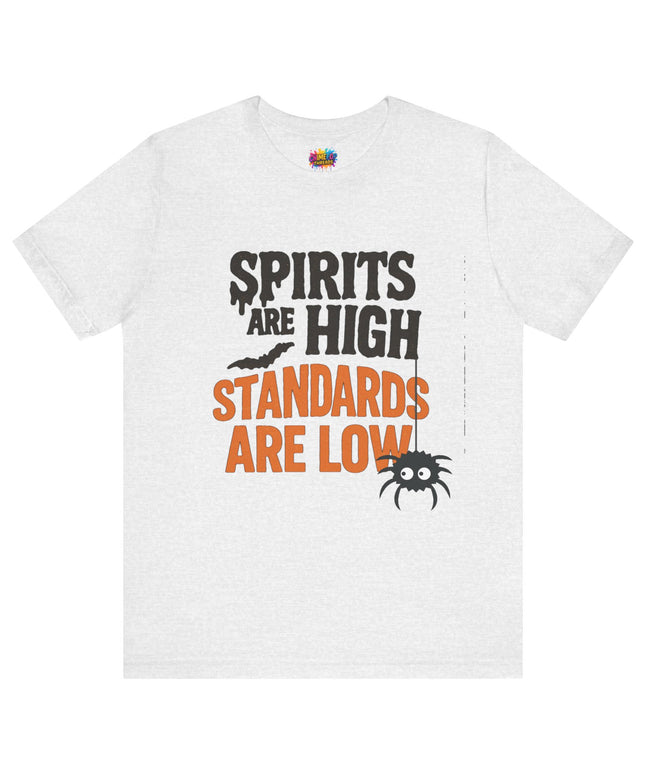 Spirits Are High Funny Quote Tee
