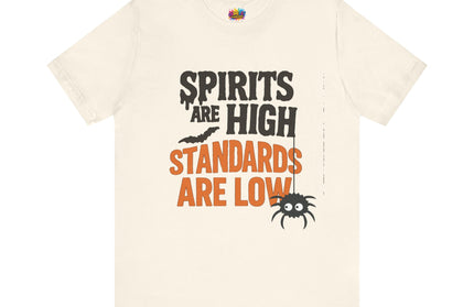 Spirits Are High Funny Quote Tee