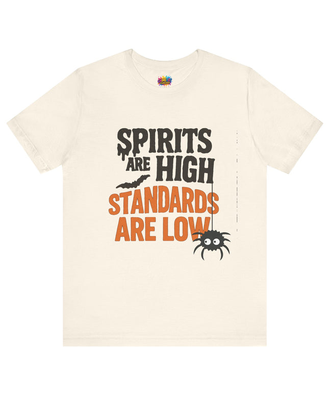 Spirits Are High Funny Quote Tee