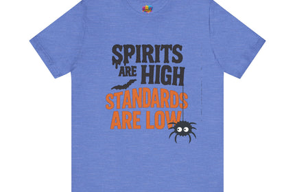 Spirits Are High Funny Quote Tee