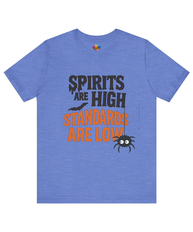 Spirits Are High Funny Quote Tee