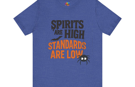 Spirits Are High Funny Quote Tee