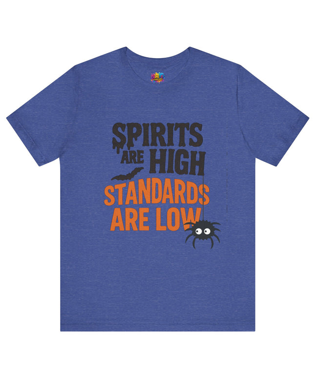 Spirits Are High Funny Quote Tee