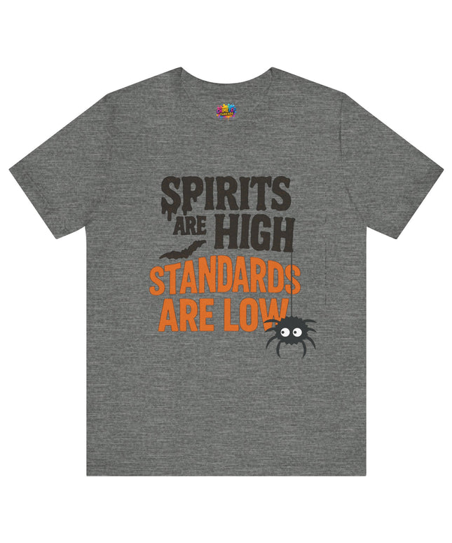 Spirits Are High Funny Quote Tee