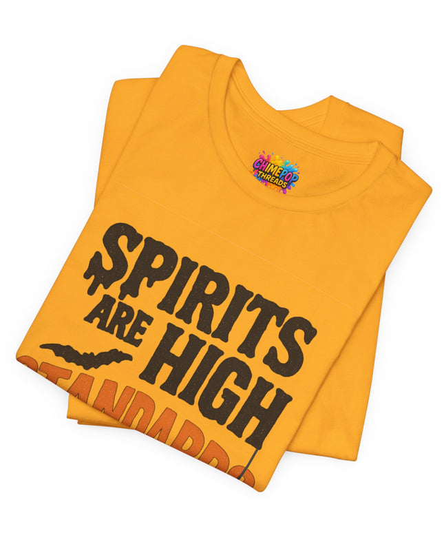 Spirits Are High Funny Quote Tee