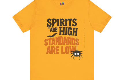 Spirits Are High Funny Quote Tee