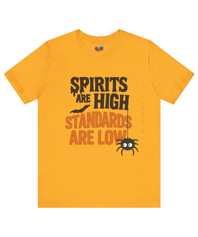 Spirits Are High Funny Quote Tee