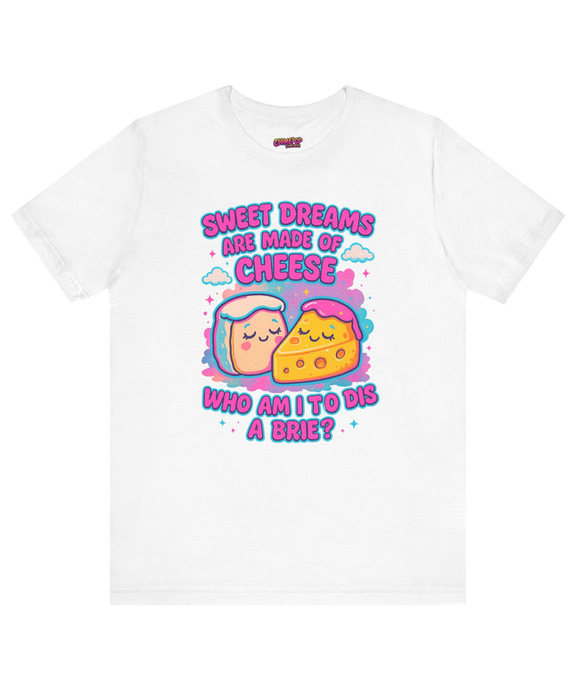 Sweet Dreams Are Made of Cheese T-Shirt