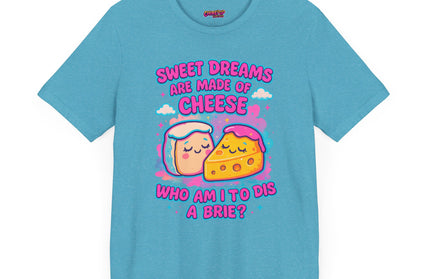 Sweet Dreams Are Made of Cheese T-Shirt