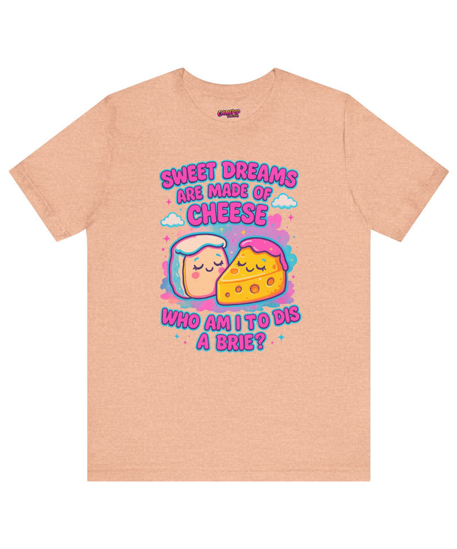 Sweet Dreams Are Made of Cheese T-Shirt