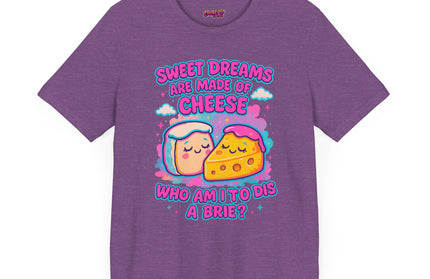 Sweet Dreams Are Made of Cheese T-Shirt