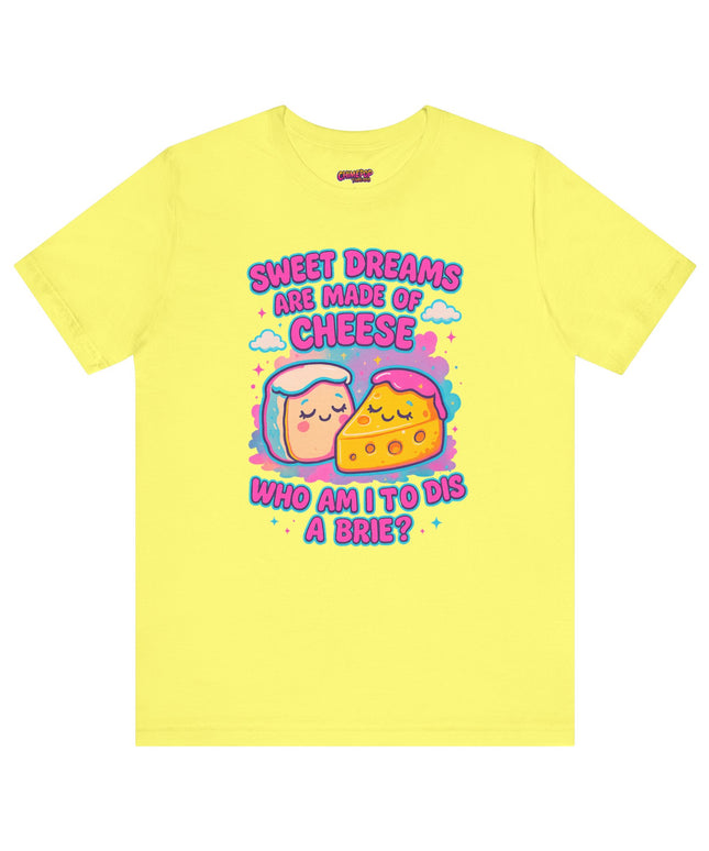Sweet Dreams Are Made of Cheese T-Shirt