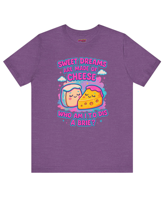 Sweet Dreams Are Made of Cheese T-Shirt