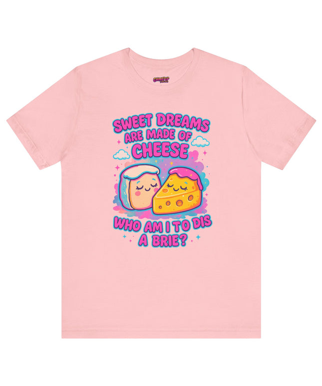Sweet Dreams Are Made of Cheese T-Shirt