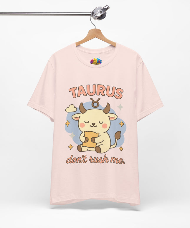 TAURUS ZODIAC – DON’T RUSH ME BULL STATEMENT TEE