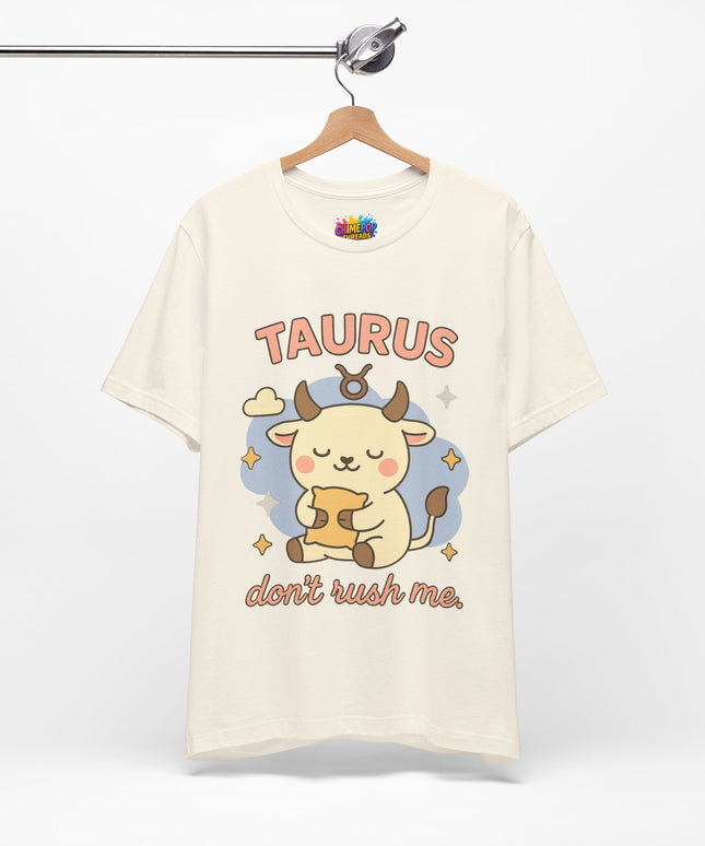 TAURUS ZODIAC – DON’T RUSH ME BULL STATEMENT TEE