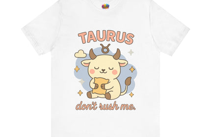 TAURUS ZODIAC – DON’T RUSH ME BULL STATEMENT TEE