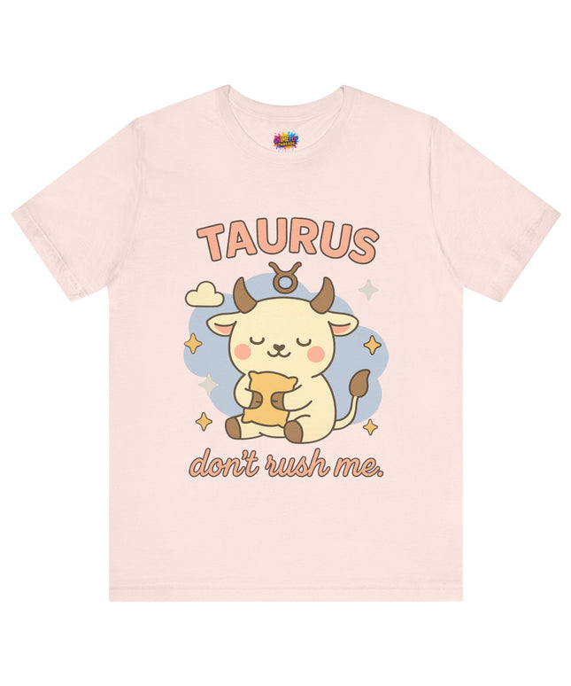 TAURUS ZODIAC – DON’T RUSH ME BULL STATEMENT TEE