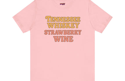TENNESSEE WHISKY, STRAWBERRY WINE COUNTRY MUSIC TEE
