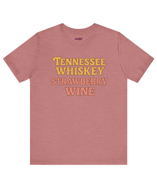 TENNESSEE WHISKY, STRAWBERRY WINE COUNTRY MUSIC TEE