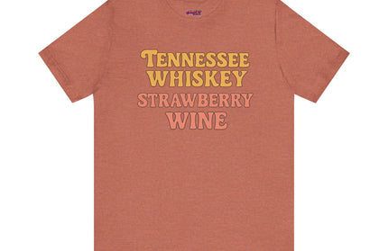 TENNESSEE WHISKY, STRAWBERRY WINE COUNTRY MUSIC TEE