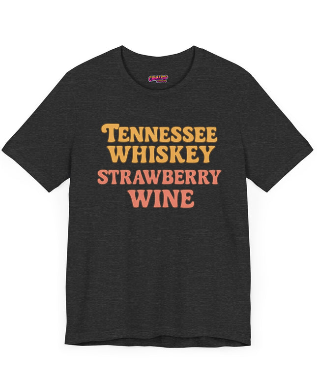 TENNESSEE WHISKY, STRAWBERRY WINE COUNTRY MUSIC TEE