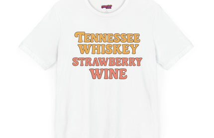TENNESSEE WHISKY, STRAWBERRY WINE COUNTRY MUSIC TEE