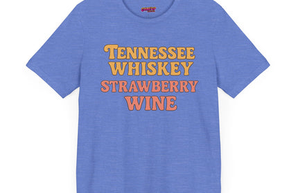 TENNESSEE WHISKY, STRAWBERRY WINE COUNTRY MUSIC TEE