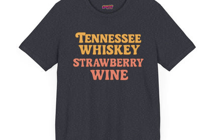 TENNESSEE WHISKY, STRAWBERRY WINE COUNTRY MUSIC TEE