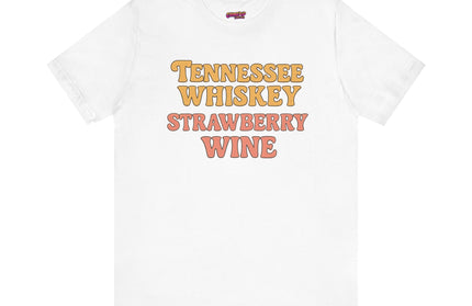TENNESSEE WHISKY, STRAWBERRY WINE COUNTRY MUSIC TEE