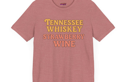 TENNESSEE WHISKY, STRAWBERRY WINE COUNTRY MUSIC TEE