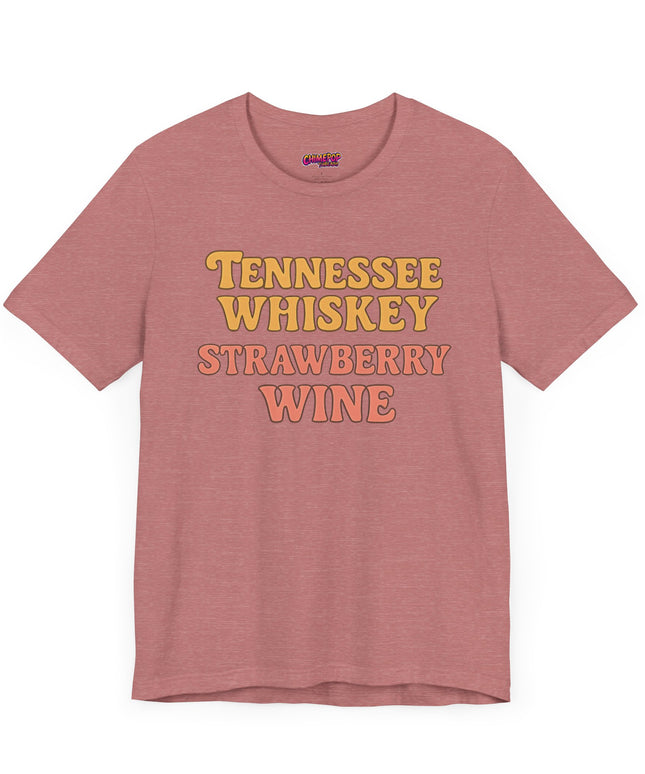 TENNESSEE WHISKY, STRAWBERRY WINE COUNTRY MUSIC TEE