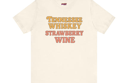 TENNESSEE WHISKY, STRAWBERRY WINE COUNTRY MUSIC TEE