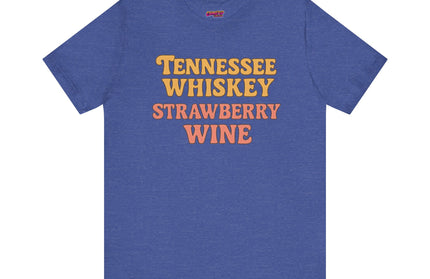 TENNESSEE WHISKY, STRAWBERRY WINE COUNTRY MUSIC TEE