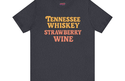 TENNESSEE WHISKY, STRAWBERRY WINE COUNTRY MUSIC TEE