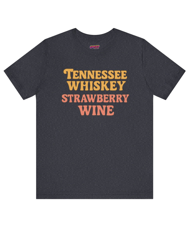 TENNESSEE WHISKY, STRAWBERRY WINE COUNTRY MUSIC TEE