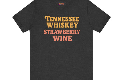TENNESSEE WHISKY, STRAWBERRY WINE COUNTRY MUSIC TEE