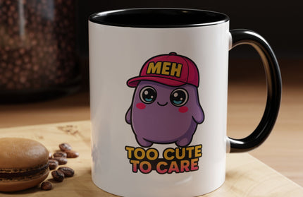 TOO CUTE TO CARE COFFEE MUG