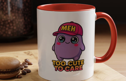 TOO CUTE TO CARE COFFEE MUG