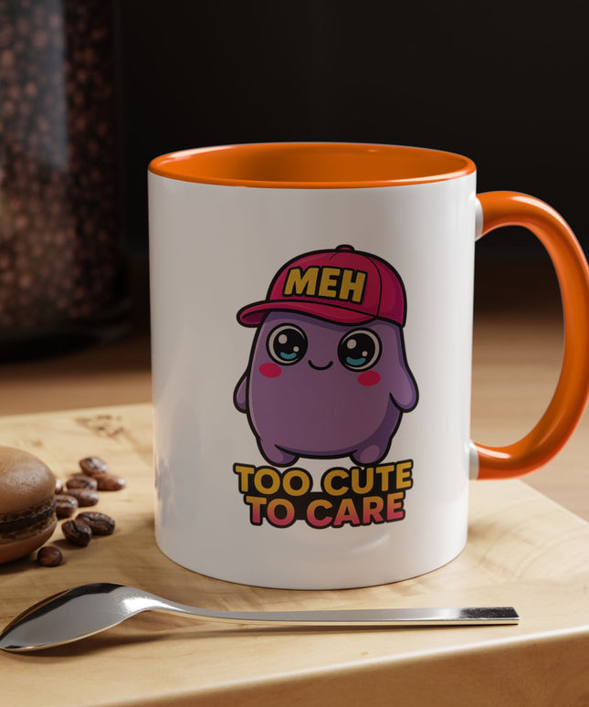 TOO CUTE TO CARE COFFEE MUG