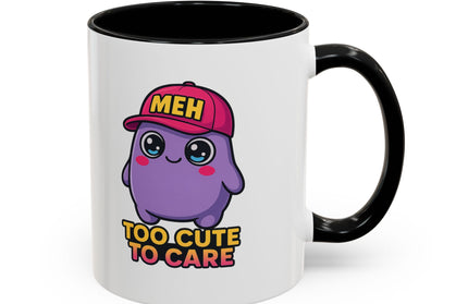 TOO CUTE TO CARE COFFEE MUG