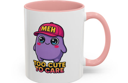 TOO CUTE TO CARE COFFEE MUG